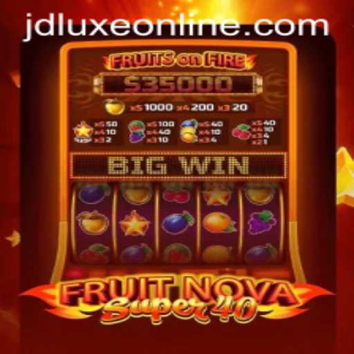 Experience the Thrills of FruitNovaSuper40 at JD LUXE Casino