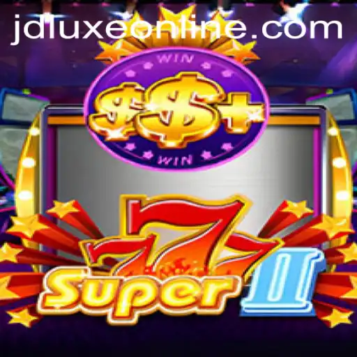 Discover Super777II at JD LUXE Casino: A Thrilling Gaming Experience
