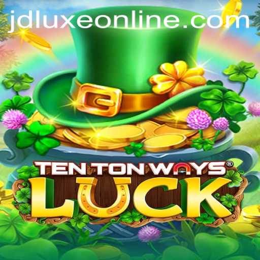 Discover the Excitement of TenTonWaysLuck at JD LUXE Casino